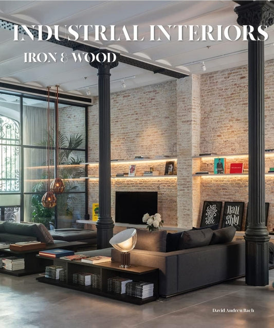 Industrial interiors iron & wood book